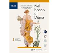 Nel bosco di Diana. Per le Scuole superiori. Con e-book. Con espansione online (Vol. 1)