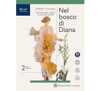 Nel bosco di Diana. Per le Scuole superiori. Con e-book. Con espansione online (Vol. 2)