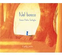 Nel bosco. Ediz. a colori - Tartaglia Simon Pietro