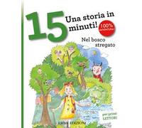 Nel bosco stregato. Una storia in 15 minuti! Ediz. a colori