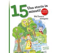 Nel bosco stregato. Una storia in 15 minuti! Ediz. a colori