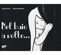 Nel buio a volte.... Ediz. illustrata