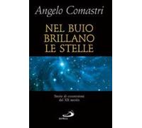 Nel buio brillano le stelle. Storie di conversioni del XX secolo