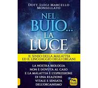 Nel buio... la luce. Il senso della malattia e il linguaggio degli organi