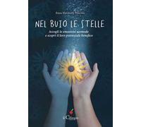 Nel buio le stelle. Accogli le emozioni scomode e scopri il loro potenziale benefico