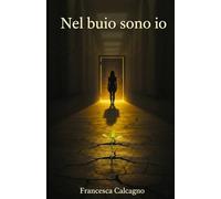 Nel buio sono io