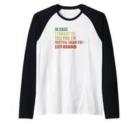 nel Caso Mi Fossi dimenticato di dirti Che Sono mancino Maglia con Maniche Raglan