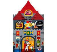 Nel castello. Libro-casa 3D. Ediz. a colori
