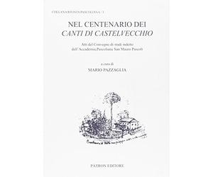 Nel centenario dei canti di castelvecchio. atti del convegno di studi: Vol. 3