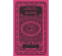 Nel centro di ogni cosa. Testo tedesco a fronte