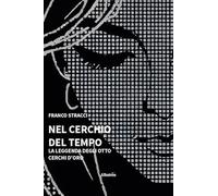 Nel cerchio del tempo. La leggenda degli otto cerchi d'oro
