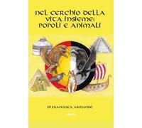 Nel cerchio della vita insieme: popoli e animali