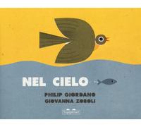 Giovanna Zoboli, Philip Giordano – Nel cielo-Nel mare – Ediz. a colori
