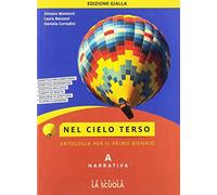 Nel cielo terso. Ediz. gialla. Per il biennio degli Ist. tecnici. Con ebook. Con espansione online. Narrativa (Vol. A)