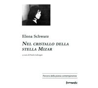 Nel cristallo della stella Mizar. Ediz. russa e italiana - Schwarz Elena