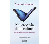 Nel crocevia delle culture. Parole per pensieri che orientano - 2