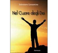 Nel cuore degli dei di Salvatore Consentino, 2012, Youcanprint
