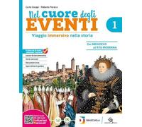 Nel cuore degli eventi. Viaggio immersivo nella Storia. Percorsi per una didattica inclusiva. Per la Scuola media. Con e-book. Con espansione online (Vol. 1)