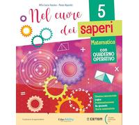 Nel cuore dei saperi. Ambito scientifico. Con Sussidiario Matematica con quaderno operativo, Sussidiario Scienze con quaderno operativo. Per la 5ª classe: Vol. 2