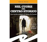 Nel cuore del centro storico. Una vecchia indagine di Matteo De Foresta
