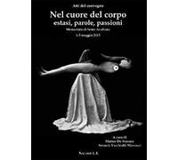 Nel cuore del corpo estasi, parole, passioni