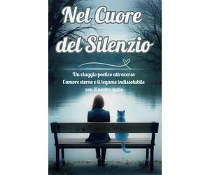Nel Cuore del Silenzio: Un viaggio poetico attraverso l'amore eterno e il legame indissolubile con il nostro gatto