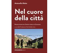 Nel cuore della città. Ricerca/azione nel centro storico di Catanzaro