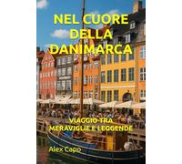NEL CUORE DELLA DANIMARCA: VIAGGIO TRA MERAVIGLIE E LEGGENDE