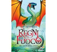 Nel cuore della foresta. I regni del fuoco. Vol. 3