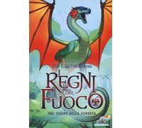 Nel cuore della foresta. I regni del fuoco. Vol. 3 - Sutherland Tui T.