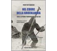 Nel cuore della Groelandia 1888: la prima traversata con gli sci