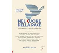 Nel cuore della pace. Giustizia sociale e spiritualità profetica