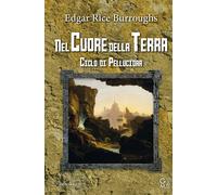 Nel cuore della terra - Burroughs Edgar Rice