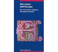 Nel cuore dell'Europa. Per una storia religiosa dei popoli europei