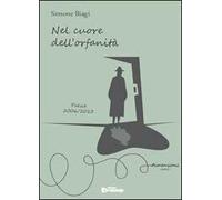 Nel cuore dell'orfanità. Poesie 2006-2013