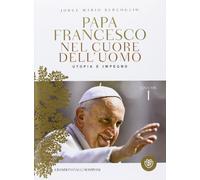 Nel cuore dell'uomo. Utopia e impegno. vol.1