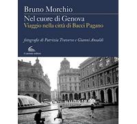 Nel cuore di Genova. Viaggio nella città di Bacci Pagano