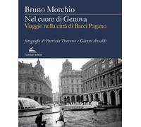 Nel cuore di Genova. Viaggio nella città di Bacci Pagano [Hardcover] [Nov 24, 20