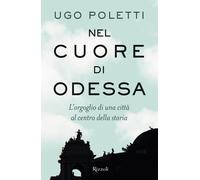 Nel cuore di Odessa. L'orgoglio di una città al centro della storia [Paperback]
