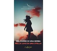Nel cuore di una bimba, nella luce di una stella