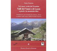 Nel cuore verde del Trentino. Valli del Vanoi e di Lozen a piedi e in mtb