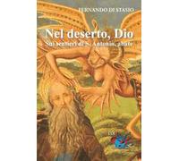 Nel deserto, Dio. Sui sentieri di S. Antonio abate