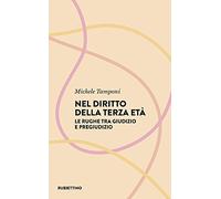 Nel diritto della terza età. Le rughe tra giudizio e pregiudizio