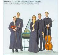 Nel Dolce - Aus der Seele Muss Man Spielen