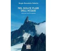 Nel dolce fluir dell'acque. Versi per una principessa