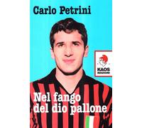 Libri Carlo Petrini - Nel Fango Del Dio Pallone