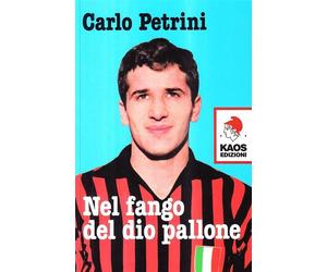 Nel fango del dio pallone - Petrini Carlo