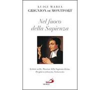 Nel fuoco della sapienza. Lettere scelte, Massime della Sapienza divina, preghiera infuocata, Testamento