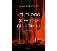 Nel fuoco si fanno gli uomini