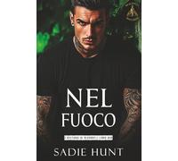 Nel Fuoco: Un Dark Romance New Adult Italiano
